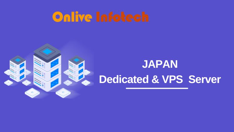 Choose Right Place to Start Your Business with Japan Dedicated & VPS Server