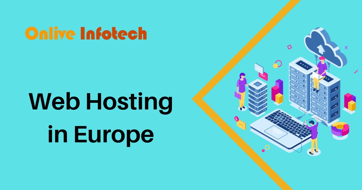 You Can Efficiently Run Your Business With the Assistance of WebHosting Service in Europ Via Onlive Infotech