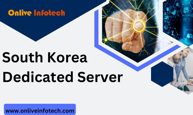 Get each and everything for your hosting Website with South Korea Dedicated Server