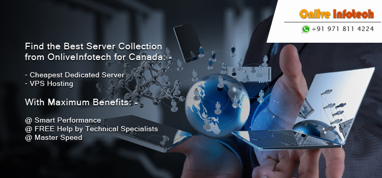Find the Best Server Collection from OnliveInfotech for Canada like Cheapest Dedicated Server and VPS Hosting