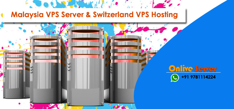 Several Benefits of Malaysia Switzerland VPS Server Hosting