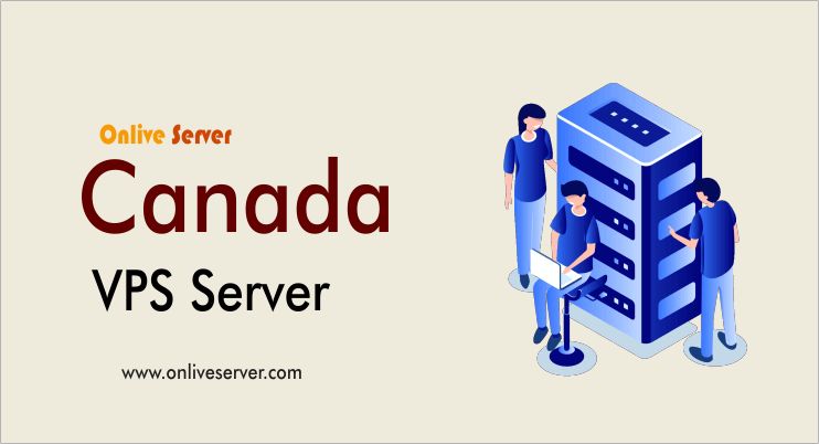 Get Ultra-Fast and Secure Canada VPS Server from Onlive Server
