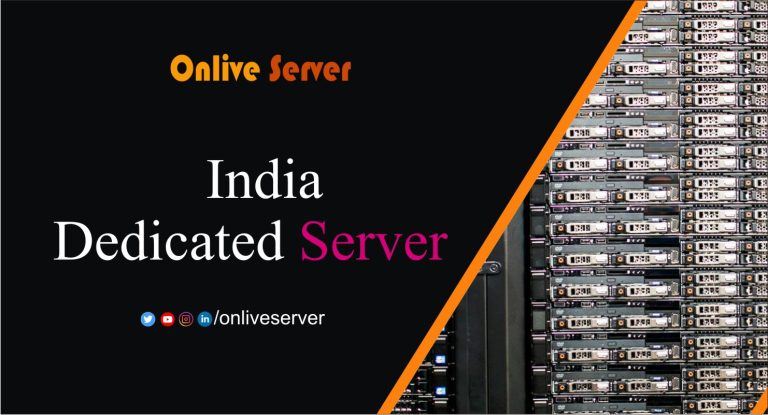 What You Can Expect from India Dedicated Server – Onlive Infotech