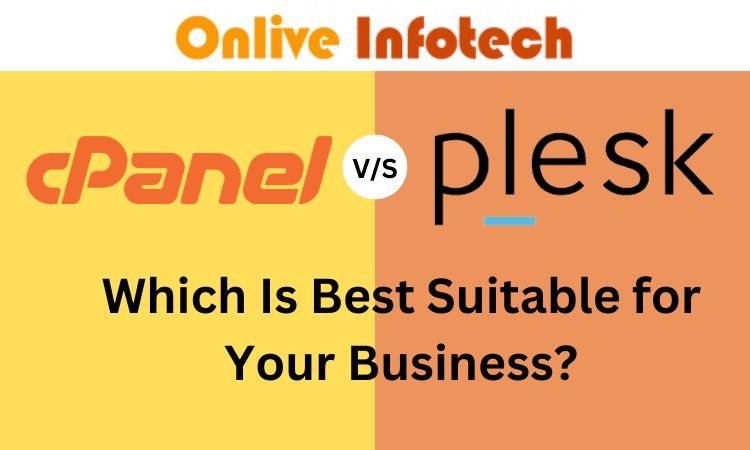 Plesk Vs. cPanel: Which Is Best Suitable for Your Business?