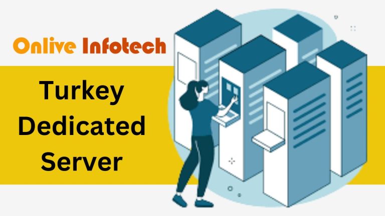 Purchase Turkey Dedicated Server by Onlive Infotech