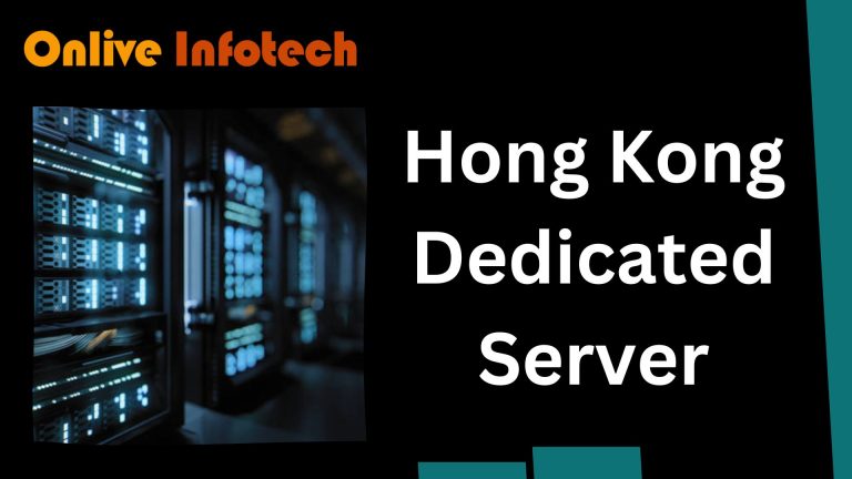 Get Highly Secured Hong Kong Dedicated Server by Onlive Infotech
