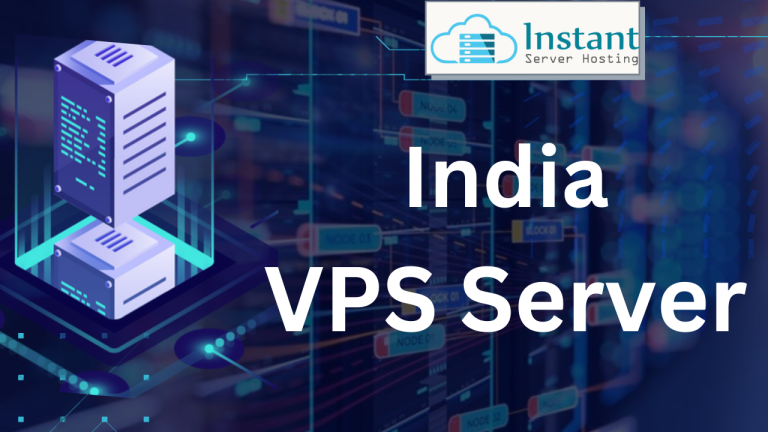 Choose an India VPS Server for Your Business | Instant Server Hosting