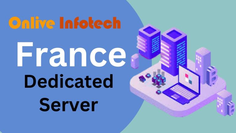 France Dedicated Server – Reliable Hosting Solution for Your Business