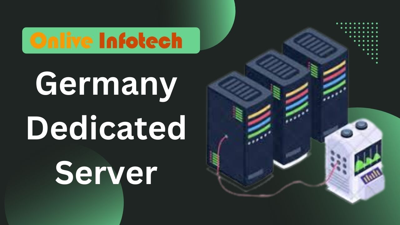Germany Dedicated Server Hosting Key Features and Benefits