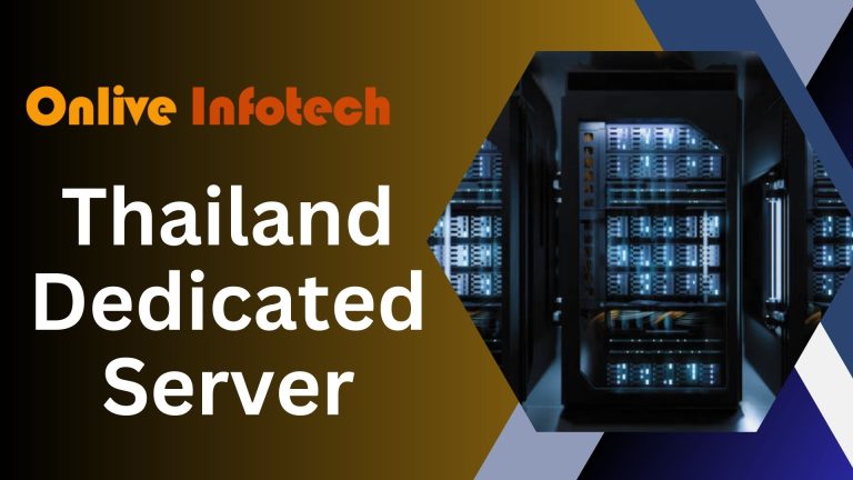 Buy Affordable Thailand Dedicated Server By Onlive Infotech