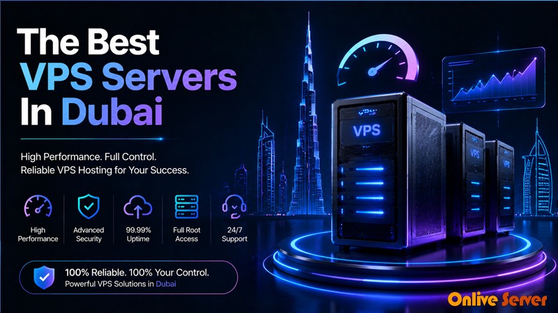 Choose One of The Best VPS Servers In Dubai from OnliveInfotech