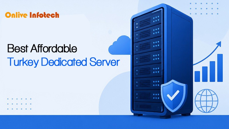 Best Affordable Turkey Dedicated Server By OnliveInfotech