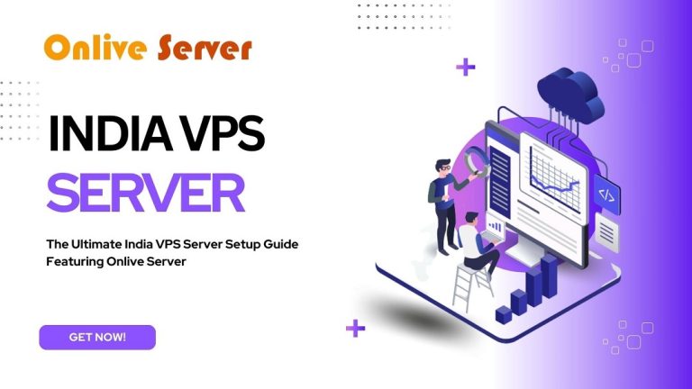 The Ultimate India VPS Server Setup Guide Featuring Onlive Server