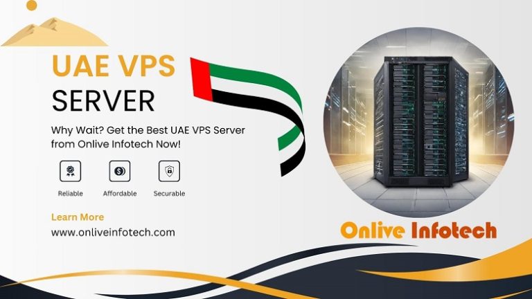Why Wait? Get the Best UAE VPS Server from Onlive Infotech Now!