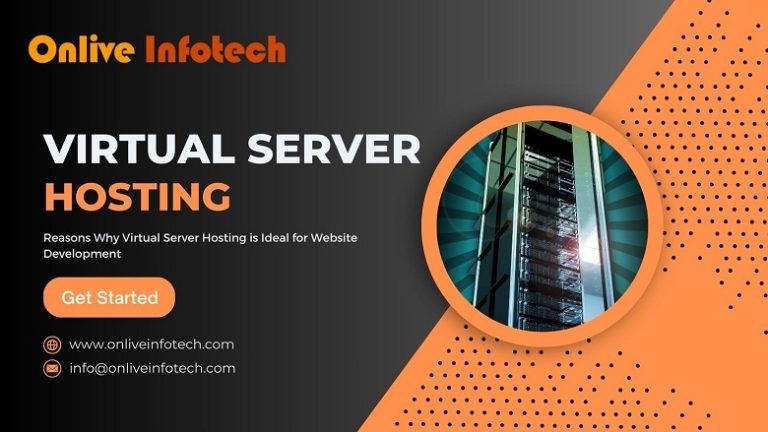 Reasons Why Virtual Server Hosting is Ideal for Website Development