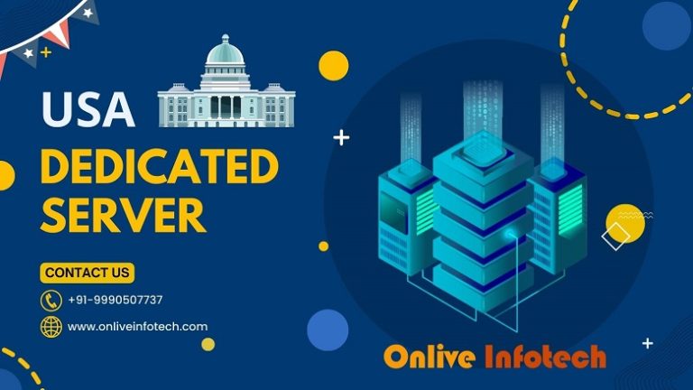 USA Dedicated Server: Customized, Reliable Hosting by Onlive Infotech