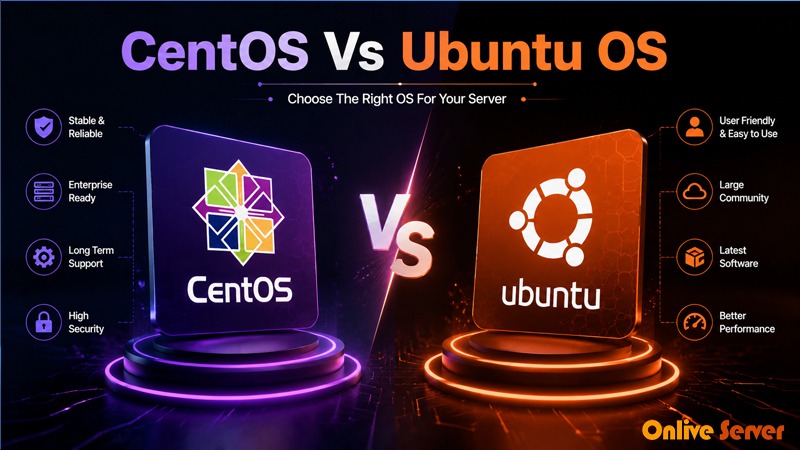 CentOS Vs Ubuntu OS Which One Should You Select?